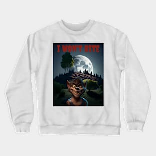 Werewolves - I won’t bite Crewneck Sweatshirt